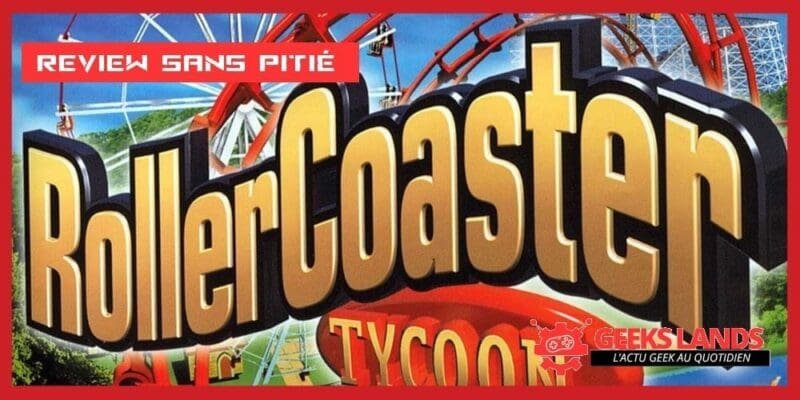 Review sans pitié #1 : Roller Coaster Tycoon sur PC