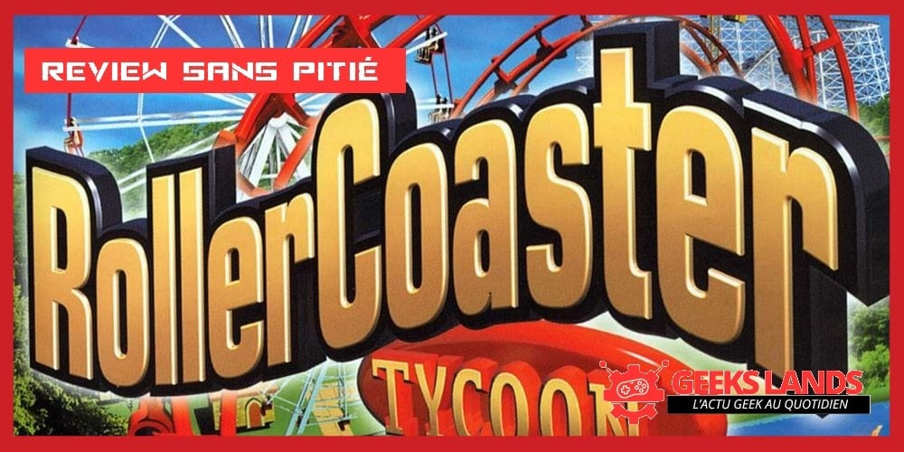 Review sans pitié #1 : Roller Coaster Tycoon sur PC