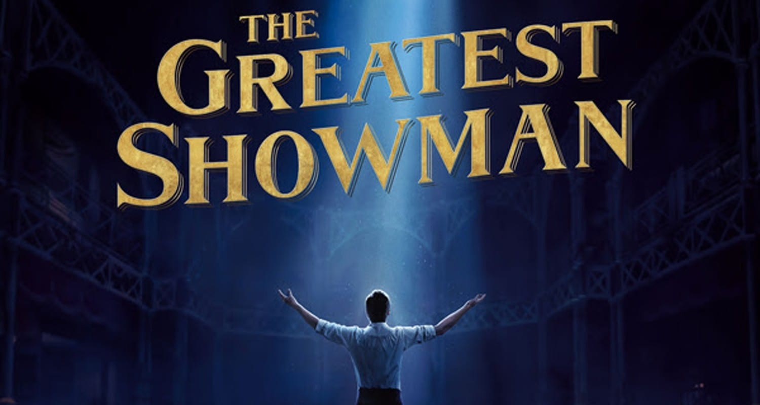 Quand le cinéma parle avec le coeur – The Greatest Showman [Critique]