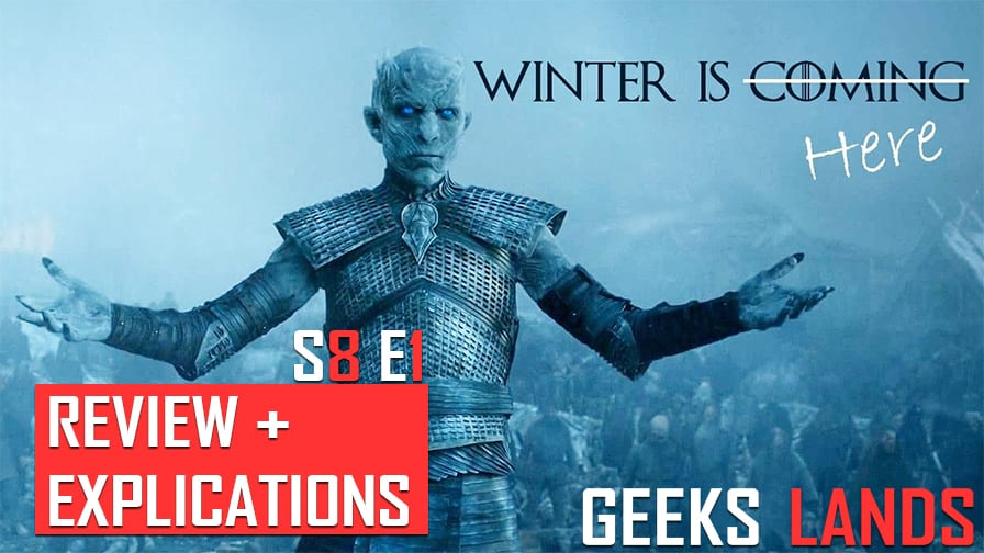 Game Of Thrones S8E1 : Le grand retour de la série en détails !